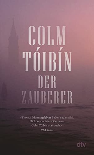 Tóibín, Colm. Der Zauberer - Roman | Feinfühlig, vorurteilslos, unterhaltsam - Tóibíns großer Roman über Thomas Mann. dtv Verlagsgesellschaft, 2023.