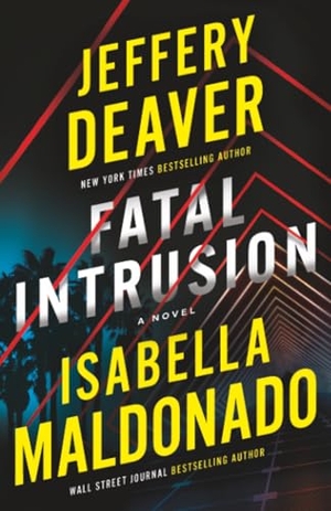 Maldonado, Isabella / Jeffery Deaver. Fatal Intrusion - A Novel. Amazon Publishing, 2024.
