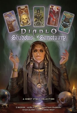 Brewer, Z. / Katsu, Alma et al. Shadows of Sanctuary: A Diablo Short Story Collection. Blizzard Entertainment, 2025.