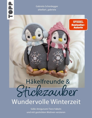 Scheidegger, Gabriela. Häkelfreunde & Stickzauber - Wundervolle Winterzeit - Süße Amigurumi-Tiere häkeln und mit gestickten Motiven verzieren. frechverlag GmbH, 2026.