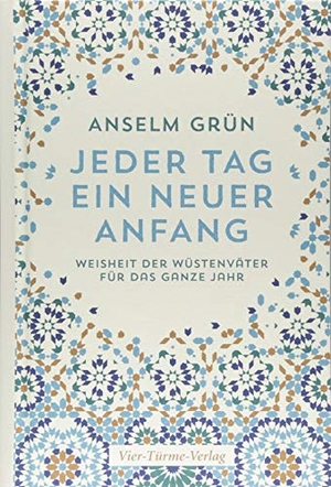 Grün, Anselm. Jeder Tag ein neuer Anfang - Die Weisheit der Wüstenväter für das ganze Jahr. Vier Tuerme GmbH, 2018.