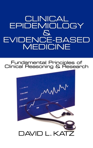 Katz, David L. / Greci, Laura et al. Clinical Epidemiology & Evidence-Based Medicine - Fundamental Principles of Clinical Reasoning & Research. Sage Publications, 2001.