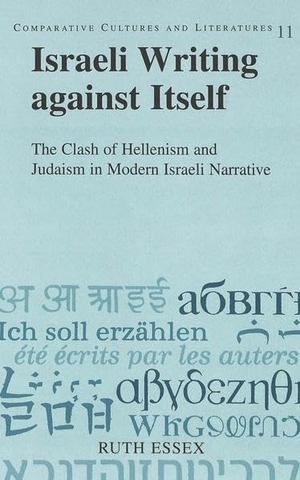 Essex, Ruth. Israeli Writing against Itself - The Clash of Hellenism and Judaism in Modern Israeli Narrative. Peter Lang, 2000.