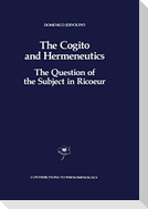 The Cogito and Hermeneutics: The Question of the Subject in Ricoeur