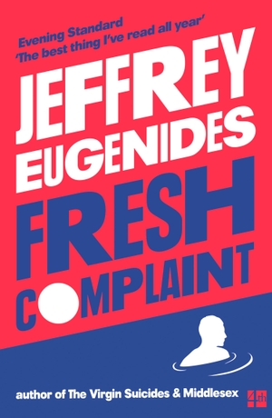 Eugenides, Jeffrey. FRESH COMPLAINT PB. Harper Collins Publishers - UK Wholesale Acct, 2018.
