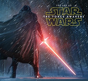 Szostak, Phil / Carter, Rick et al. The Art of Star Wars - The Force Awakens. Abrams and Chronicle Books IWUK, 2015.