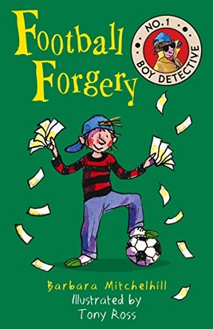 Mitchelhill, Barbara. Football Forgery - No. 1 Boy Detective. Andersen Press, 2018.