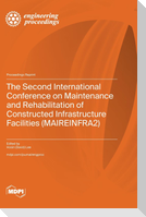 The Second International Conference on Maintenance and Rehabilitation of Constructed Infrastructure Facilities (MAIREINFRA2)