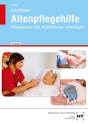 Fahlbusch, Heidi. Altenpflegehilfe - Pflegepraxis und medizinische Grundlagen. Handwerk + Technik GmbH, 2025.