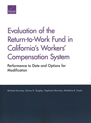 Dworsky, Michael / Quigley, Denise D et al. Evaluation of the Return-To-Work Fund in California's Workers' Compensation System - Performance to Date and Options for Modification. RAND Corporation, 2022.