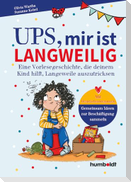 Ups, mir ist langweilig