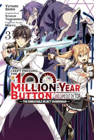 Tsukishima, Syuichi. I Kept Pressing the 100-Million-Year Button and Came Out on Top, Vol. 3 (Manga) - The Unbeatable Reject Swordsman. Yen Press, 2023.
