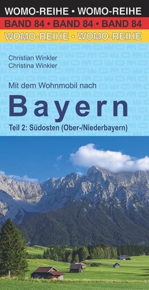 Winkler, Christian / Christina Winkler. Mit dem Wohnmobil nach Bayern. Teil 2: Südosten (Ober-/Niederbayern). Womo, 2020.