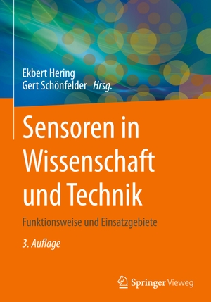 Schönfelder, Gert / Ekbert Hering (Hrsg.). Sensoren in Wissenschaft und Technik - Funktionsweise und Einsatzgebiete. Springer Fachmedien Wiesbaden, 2023.