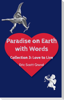Paradise on Earth with Words Volume 3