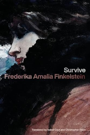 Finkelstein, Frederika Amalia. Survive. Deep Vellum Publishing, 2024.