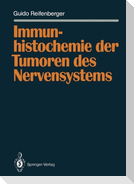 Immunhistochemie der Tumoren des Nervensystems