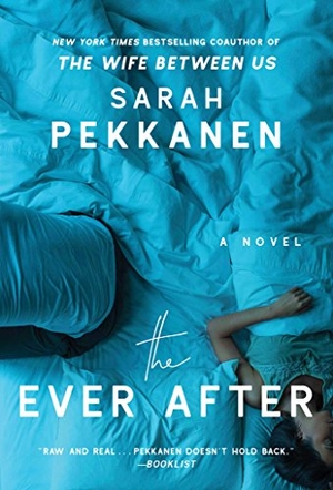 Pekkanen, Sarah. The Ever After. Atria Books, 2018.