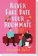 Never Fake Date Your Roommate