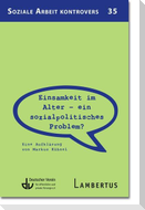 Einsamkeit im Alter - ein sozialpolitisches Problem?