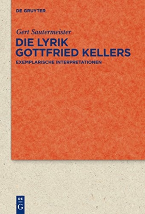 Sautermeister, Gert. Die Lyrik Gottfried Kellers - Exemplarische Interpretationen. De Gruyter, 2010.