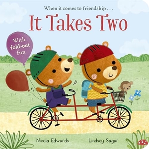 Edwards, Nicola. It Takes Two. Little Tiger Press Group, 2026.