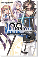 I Kept Pressing the 100-Million-Year Button and Came Out on Top, Vol. 2 (light novel)