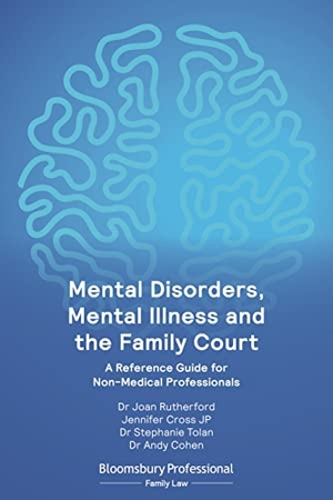 Rutherford / Jp, Jennifer Cross et al. Mental Disorders, Mental Illness and the Family Court - A Reference Guide for Non-Medical Professionals. Bloomsbury Academic, 2022.