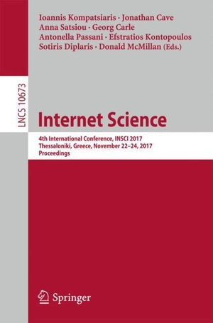 Kompatsiaris, Ioannis / Jonathan Cave et al (Hrsg.). Internet Science - 4th International Conference, INSCI 2017, Thessaloniki, Greece, November 22-24, 2017, Proceedings. Springer International Publishing, 2017.