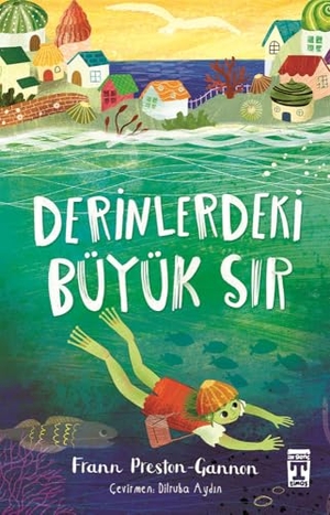 Preston-Gannon, Frann. Derinlerdeki Büyük Sir. Ilk Genc Timas Yayinlari, 2025.