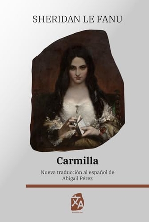 Le Fanu, Joseph Sheridan. Carmilla - Nueva traducción al español. Rosetta Edu, 2026.