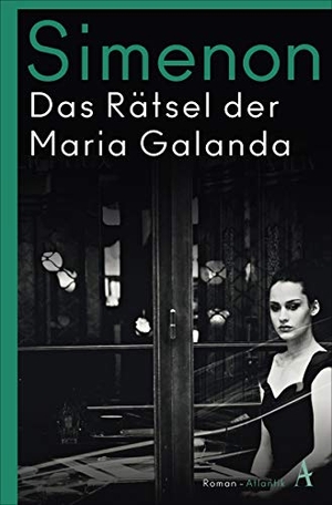 Simenon, Georges. Das Rätsel der Maria Galanda - Vier Fälle für Kommissar G7. Atlantik Verlag, 2020.