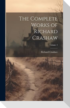 The Complete Works of Richard Crashaw; Volume 1