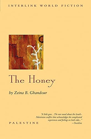 Ghandour, Zeina B.. The Honey. Interlink Publishing Group Inc, 2008.