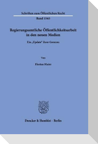 Regierungsamtliche Öffentlichkeitsarbeit in den neuen Medien