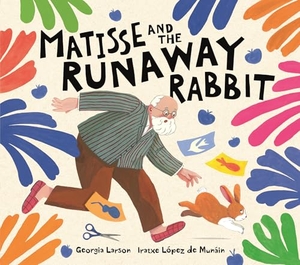 Larson, Georgia. Matisse and the Runaway Rabbit. Michael O'Mara Books, 2026.
