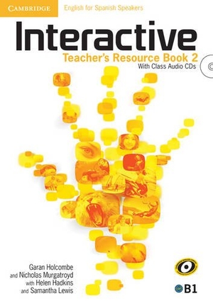 Holcombe, Garan / Nicholas Murgatroyd. Interactive for Spanish Speakers Level 2 Teacher's Resource Book with Class Audio CDs (4). Cambridge University Press, 2011.