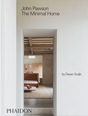 Pawson, John / Deyan Sudjic. John Pawson: The Minimal Home - The Minimal Home. Phaidon Verlag GmbH, 2026.