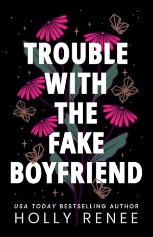 Renee, Holly. Trouble with the Fake Boyfriend. Holly Renee Publishing, 2020.