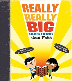 Baggini, Julian. Really Really Big Questions About Faith. Macmillan Publishers Int Ltd - MDL, 2011.