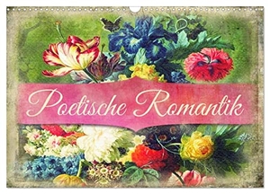 Bergmann, Kathleen. Poetische Romantik (Wandkalender 2024 DIN A3 quer), CALVENDO Monatskalender - Malerischer Monatskalender im Vintage-Stil. Calvendo Verlag, 2023.