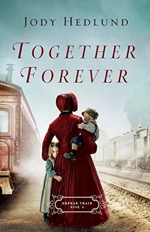 Hedlund, Jody. Together Forever. Baker Publishing Group, 2018.