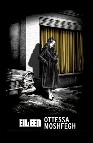 Moshfegh, Ottessa. Eileen. Random House UK Ltd, 2023.