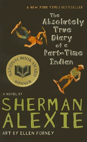 Alexie, Sherman. The Absolutely True Diary of a Part-Time Indian. Turtleback Books, 2009.