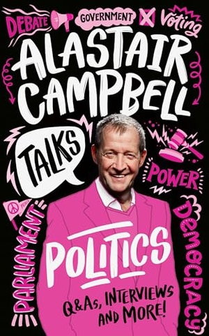 Campbell, Alastair. Alastair Campbell Talks Politics. HarperCollins Publishers, 2024.