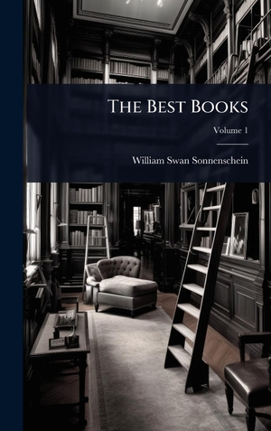 Sonnenschein, William Swan. The Best Books. Tradd Street Press, 2025.