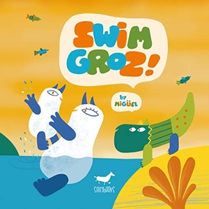 Prieto Fernández, Miguel / Manuel Gutiérrez. Swim Groz!. Sallybooks, 2018.