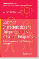 Common Characteristics and Unique Qualities in Preschool Programs