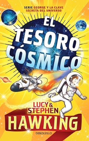 Hawking, Lucy / Stephen Hawking. El Tesoro Cósmico / George's Cosmic Treasure Hunt 2. Prh Grupo Editorial, 2022.