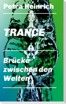 Trance - Brücke zwischen den Welten